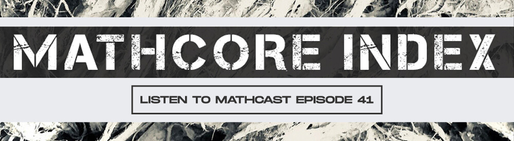 DSGNS Mathcore Index Episode No. 41